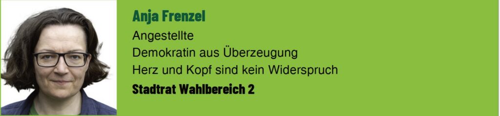 Anja Frenzel. Angestellte. Demokratin aus Überzeugung. Herz und Kopf sind kein Widerspruch. Stadtrat Wahlbereich 2.