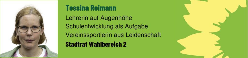 Tessina Reimann. Lehrerin auf Augenhöhe. Schulentwicklung als Aufgabe. Vereinssportlerin aus Leidenschaft. Stadtrat Wahlbereich 2.