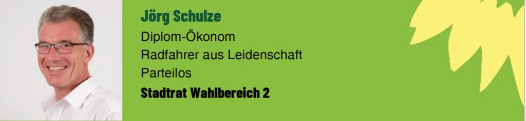 Jörg Schulze. Diplom-Ökonom. Radfahrer aus Leidenschaft. Parteilos. Stadtrat Wahlbereich 2.